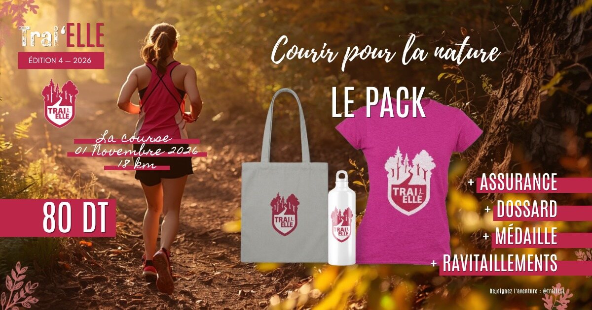 Le pack Trai’ELLE 2026 à 80 DT : t-shirt, tote bag et gourde, avec assurance, dossard, médaille et ravitaillements
